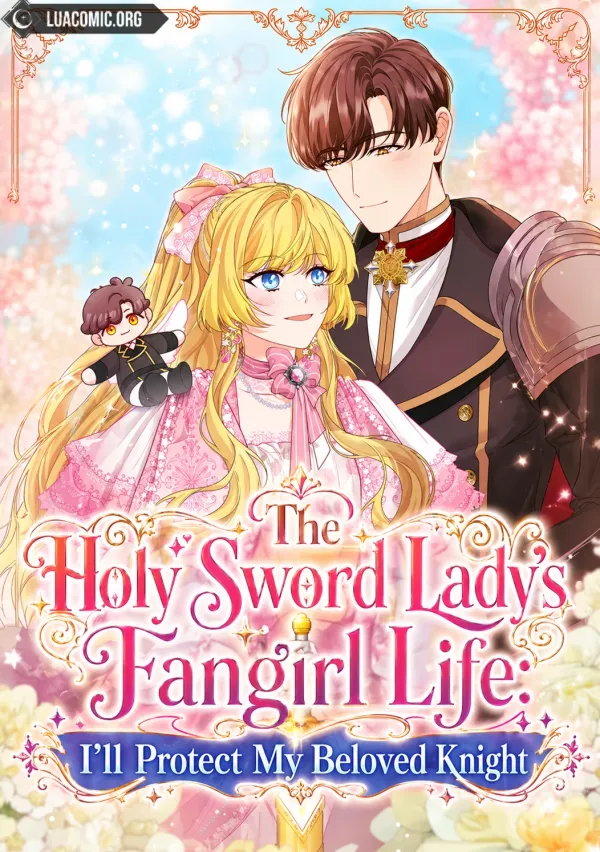 The Holy Sword Lady’s Fangirl Life: I’ll Protect My Beloved Knight
