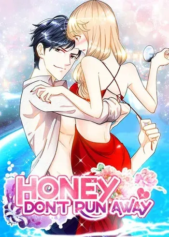 Honey, Don’t Run Away