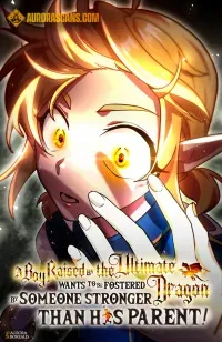 A Boy Raised by the Ultimate Dragon Wants to Be Fostered by Someone Stronger Than His Parent!